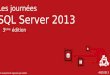 #JSS2013 Les journées SQL Server 2013 Un événement organisé par GUSS 3 ème édition