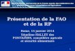 1 Présentation de la FAO et de la RP Rome, 15 janvier 2014 Ségolène HALLEY des FONTAINES, conseillère agricole et sécurité alimentaire