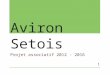 Aviron Setois Projet associatif 2012 - 2016 1. Plan O BJECTIFS ET AXES DU PROJET L E DEVELOPPEMENT L A PERFORMANCE L A PROMOTION 2