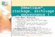 PCI DSS Roadshow Paris juillet 2013 1 Dématique*, stockage, archivage … gouvernance ! Jean-Marc Rietsch, Ingénieur Civil des Mines Expert en dématique