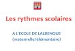 Les rythmes scolaires A LECOLE DE LALBENQUE (maternelle/élémentaire)