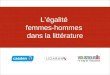 Editions Légalité femmes-hommes dans la littérature Légalité femmes-hommes dans la littérature