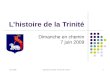 7 juin 2009Dimanche en Chemin - Paroisse de Lannion1 Lhistoire de la Trinité Dimanche en chemin 7 juin 2009