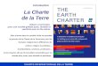 CHARTE INTERNATIONALE DE LA TERRE Introduction La Charte de la Terre Valeurs et principes pour une société globale juste, durable et pacifiste pour le