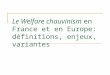 Le Welfare chauvinism en France et en Europe: définitions, enjeux, variantes