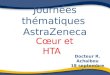 Journées thématiques AstraZeneca Cœur et HTA Docteur R. Achaibou 18 septembre 2010