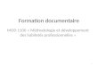 Formation documentaire MOD 1100 « Méthodologie et développement des habiletés professionnelles » 1