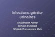 Infections g©nito- urinaires Dr.Sahyoun Achraf Service durologie H´pitale Bon-secours Metz