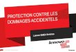 2012 LENOVO. Tous droits r©serv©s. 1 PROTECTION CONTRE LES DOMMAGES ACCIDENTELS Lenovo EMEA Services