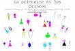 1 La princesse et les princes Histoire inventée par les élèves de la classe de Grande Section de lécole de Juigné sur Sarthe Novembre-Décembre 2007
