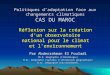 1 Politiques dadaptation face aux changements climatiques CAS DU MAROC Réflexion sur la création dun observatoire national pour le climat et lenvironnement