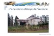 Mission patrimoine 2003-2004 Lancienne abbaye de Valence