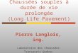 Chaussées souples à durée de vie prolongée (Long Life Pavement) Pierre Langlois, ing. Laboratoire des chaussées Transports Québec