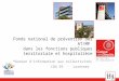 Fonds national de prévention des AT/MP dans les fonctions publiques territoriale et hospitalière Réunion dinformation aux collectivités CDG 59 - Lezennes