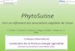 PhytoSuisse Vers un référentiel des associations végétales de Suisse 22/04/20141 P. Prunier, F. Greulich, R. Delarze, O. Hegg, R. Pantke, P. Steiger et