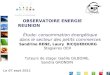 11 OBSERVATOIRE ENERGIE REUNION Étude: consommation énergétique dans le secteur des petits commerces Sandrine RENE, Laury RICQUEBOURG Stagiaires OER Tuteurs