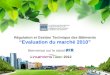 Paris - mai 2010 - 1 Régulation et Gestion Technique des Bâtiments Evaluation du marché 2010 Le Syndicat des Automatismes du génie Climatique et de la