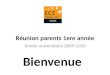 Réunion parents 1ere année Année universitaire 2009-2010 Bienvenue