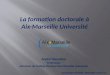 La formation doctorale à Aix-Marseille Université André Nieoullon Professeur Directeur du Collège Doctoral Aix-Marseille Université Consortium TETHYS,