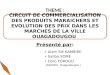 THEME : Présenté par: Alain Sié KAMBIRE Salibo SOME Doro FOROGO (ASUDEC, Ouagadougou ) CIRCUIT DE COMMERCIALISATION DES PRODUITS MARAICHERS ET EVOLUTION