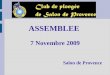 ASSEMBLEE 7 Novembre 2009 Salon de Provence. Le mot du Président