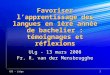 CDS - Liège1 Favoriser lapprentissage des langues en 1ère année de bachelier : témoignages et réflexions ULg - 13 mars 2008 Fr. R. van der Mensbrugghe