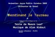 Ferdinand le Taureau Texte de Munro Leaf Musique de Alan Ridout Dossier pédagogique : Michèle Eloire Animation Jeune Public Octobre 2009 Orchestre de