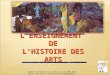 L'ENSEIGNEMENT DE L'HISTOIRE DES ARTS Académie de Martinique, année scolaire 2009-2010 Benoît Fricoteaux (IA-IPR Histoire-géographie)