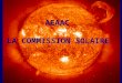 LA COMMISSION SOLAIRE AEAAC. Ses principaux travaux : Suivi de lactivité solaire par le dénombrement régulier des tâches et groupes de tâches : Nombre