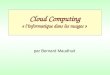 Cloud Computing « linformatique dans les nuages » par Bernard Maudhuit