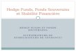 HEDGE FUNDS ET FONDS SOUVERAINS: ACCÉLÉRATEURS OU STABILISATEURS DE TENDANCE? Hedge Funds, Fonds Souverains et Stabilité Financière