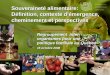Souveraineté alimentaire: Définition, contexte démergence, cheminement et perspectives Regroupement inter- organismes pour une politique familiale au Québec