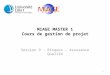 MIAGE MASTER 1 Cours de gestion de projet Session 9 : Risques – Assurance Qualité 1
