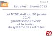 Loi N°2014-40 du 20 janvier 2014 garantissant lavenir et la justice du système des retraites Retraites : réforme 2013 Annexe 3