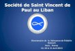 Société de Saint Vincent de Paul au Liban Bicentenaire de la Naissance de Frédéric Ozanam Paris - France 19, 20 & 21 Avril 2013