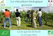 La viticulture biologique gersoise Lycée agricole de Riscle Le 23 mars 2012 Jean ARINO
