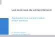 UTL-Landerneau-19 janvier 2010 1 Les sciences du comportement Appliquées à la consommation et aux services Pr. Nicolas Guéguen Université de Bretagne-Sud