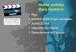 Atelier webdoc Paris Nanterre Plan MEDEA 2020 Projet européen AUNEGE UNT Objectifs de latelier Déroulement de latelier