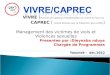 VIVRE ( Victimes de Violences Rehabilitat©es) Le centre de soins du CAPREC ( Centre Africain pour la Pr©vention des conflits ) Management des victimes