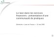 1 1 Séminaire « Lean en France » - 10 mai 2006 Le lean dans les services financiers : présentation dune communauté de pratiques