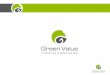 Alain LE HENAFF 19 1. Green Value est une SAS au capital de 226 800 spécialisée dans le développement et le financement de projets dans le domaine des