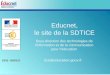 STSI / SDTICE Educnet, le site de la SDTICE tice@education.gouv.fr Sous-direction des technologies de linformation et de la communication pour léducation