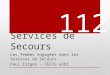 Services de Secours Les femmes engagées dans les Services de Secours Paul Estgen – CEFIS asbl 112