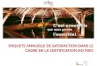 ENQUETE ANNUELLE DE SATISFACTION DANS LE CADRE DE LA CERTIFICATION ISO 9001