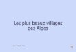 Avec André Rieu Les plus beaux villages des Alpes En Haute-Savoie, le village de Mont-Saxonnex, situé à 1 000 mètres d'altitude,