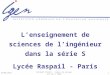 26/03/2013 Norbert Perrot - Doyen du groupe STI de l'IGEN1 Lenseignement de sciences de lingénieur dans la série S Lycée Raspail - Paris