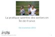 La pratique sportive des seniors en Île-de-France 06 novembre 2013 1