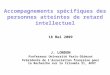 18 Mai 2009 J. LONDON Professeur Université Paris-Diderot Présidente de lAssociation française pour la Recherche sur la trisomie 21, AFRT Accompagnements