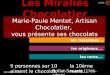 Les Miralies Chocolatier Marie-Paule Mentet, Artisan Chocolatier, vous présente ses chocolats les classiques... les originaux... les rares... 9 personnes