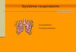 Système respiratoire Composition Fonctionnement. Système respiratoire Objectifs : Connaître pour le système respiratoire : - Les paramètres respiratoires
